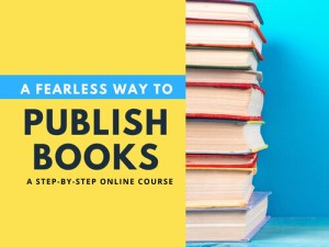 A fearless Way to Publish Books